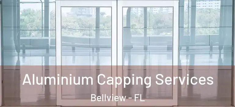 Aluminium Capping Services Bellview - FL