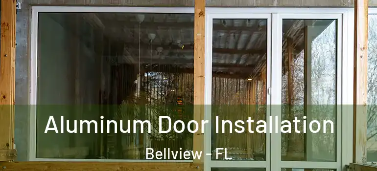 Aluminum Door Installation Bellview - FL