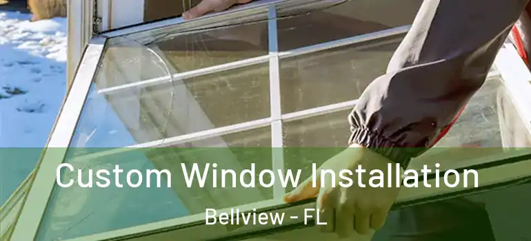 Custom Window Installation Bellview - FL