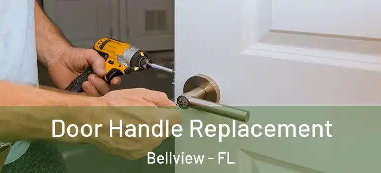 Door Handle Replacement Bellview - FL