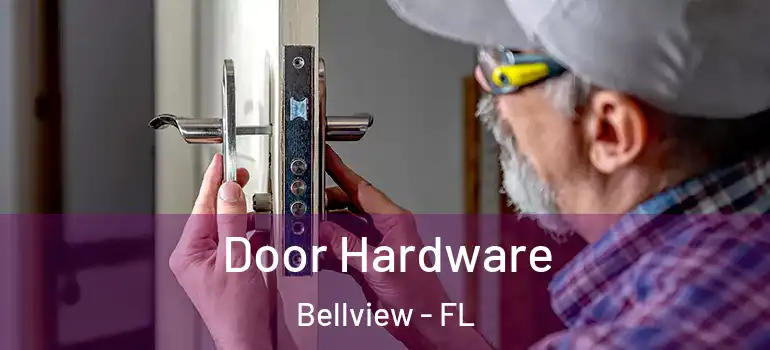 Door Hardware Bellview - FL