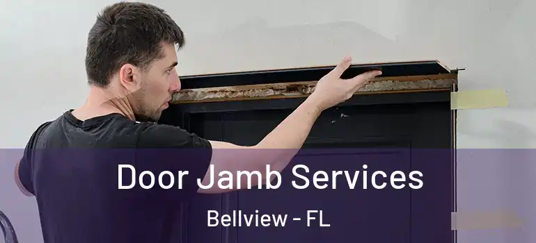 Door Jamb Services Bellview - FL
