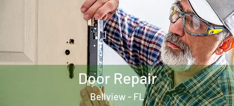 Door Repair Bellview - FL