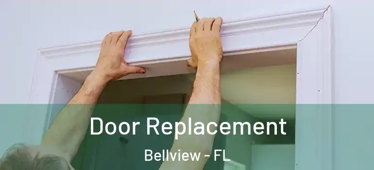 Door Replacement Bellview - FL