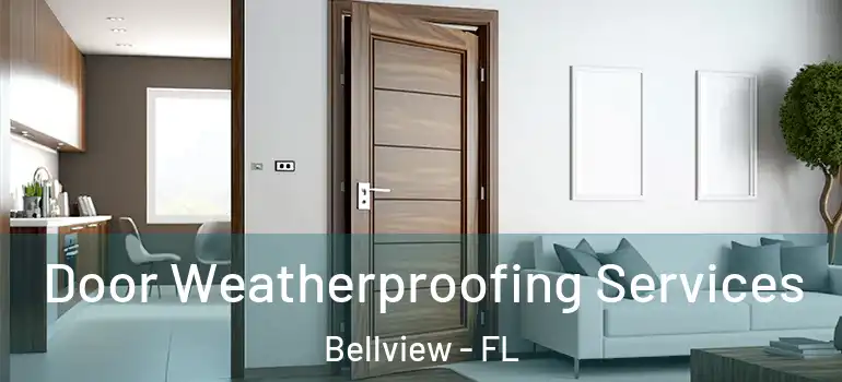 Door Weatherproofing Services Bellview - FL