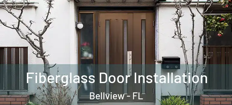 Fiberglass Door Installation Bellview - FL