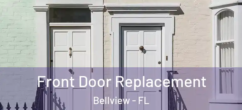 Front Door Replacement Bellview - FL