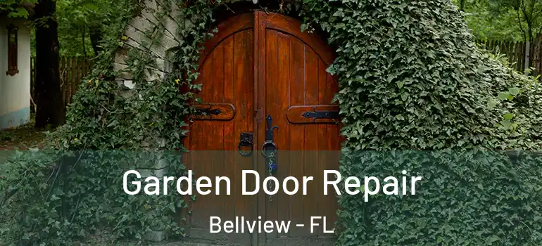 Garden Door Repair Bellview - FL