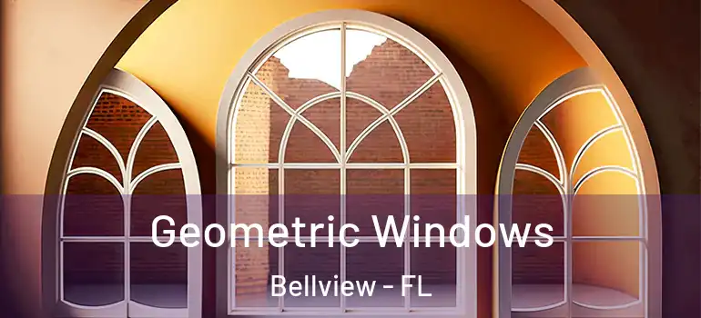 Geometric Windows Bellview - FL