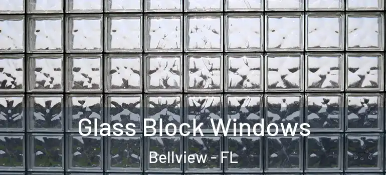 Glass Block Windows Bellview - FL