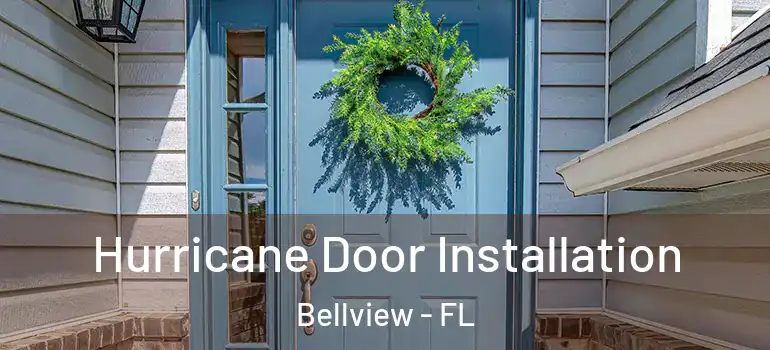 Hurricane Door Installation Bellview - FL