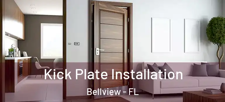 Kick Plate Installation Bellview - FL