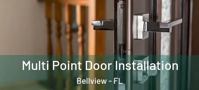 Multi Point Door Installation Bellview - FL