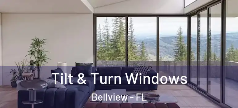 Tilt & Turn Windows Bellview - FL