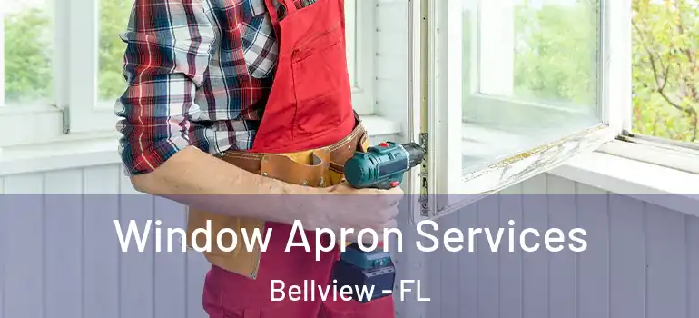 Window Apron Services Bellview - FL